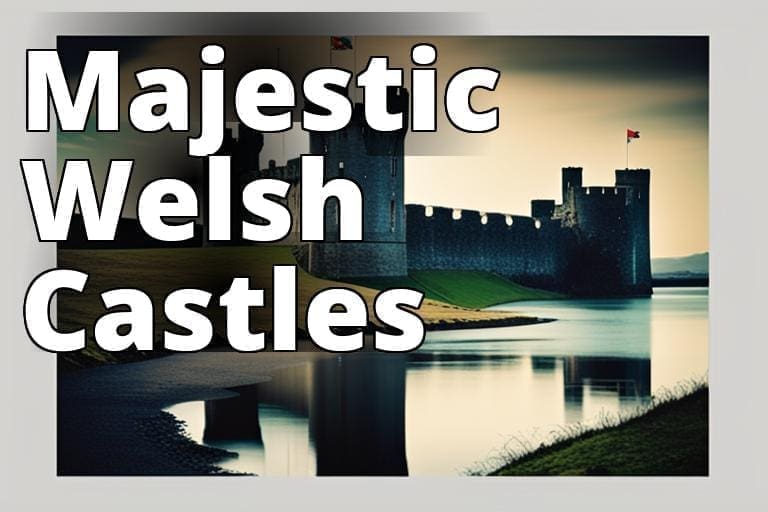 A Guide to the History of Welsh Castles