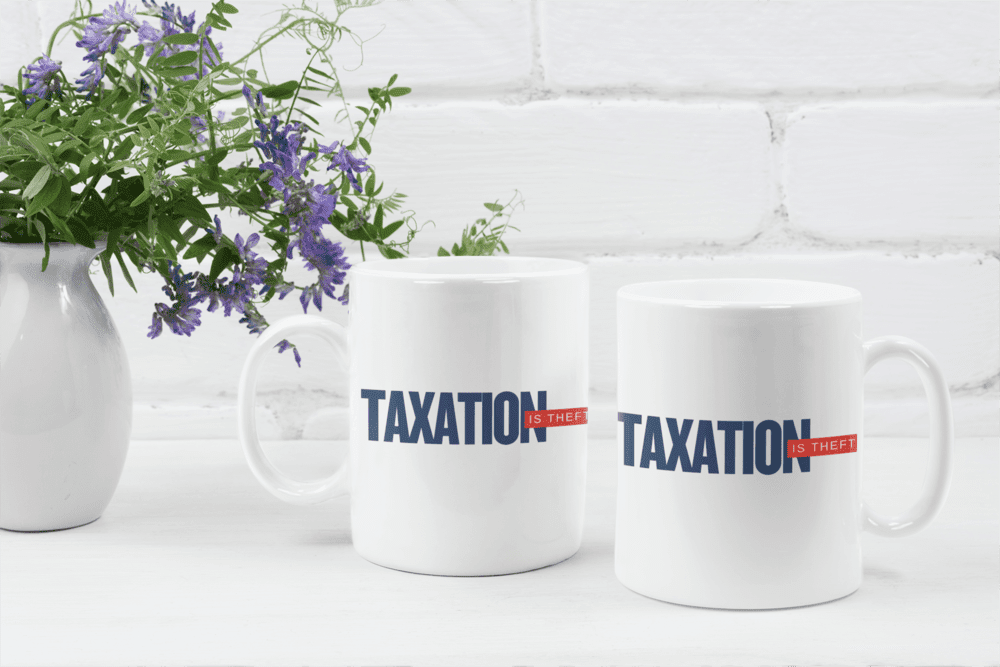 Taxation Is Theft Coffee Mugs