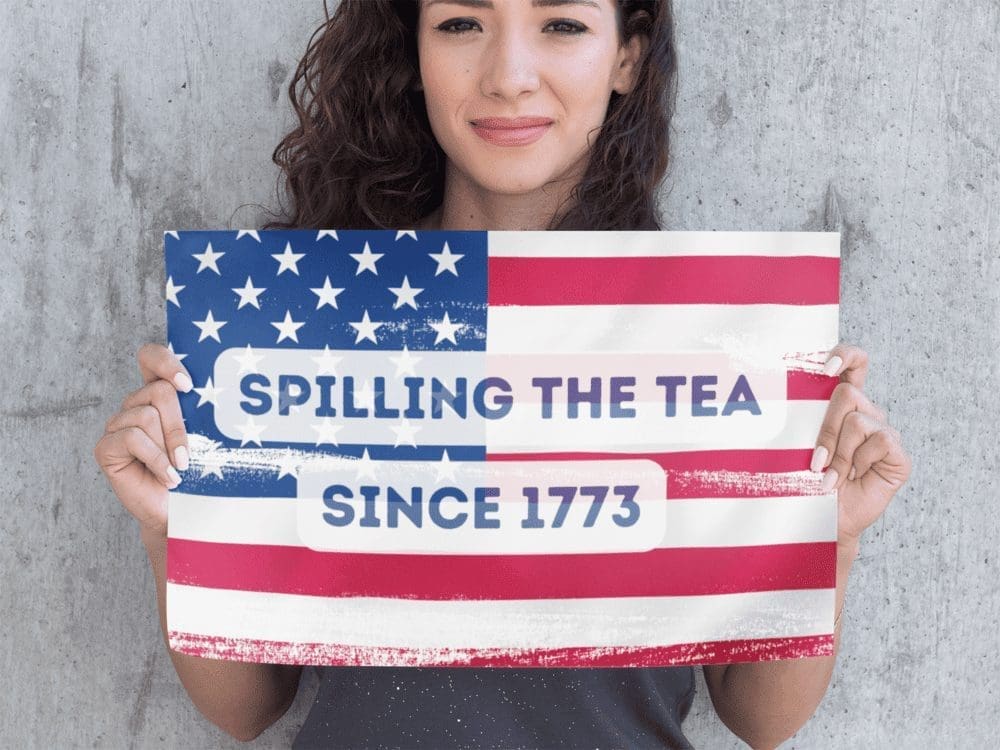 Spilling The Tea Since 1773 Poster