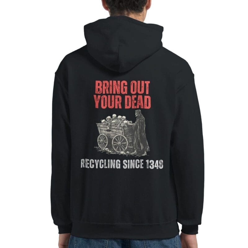 Bring out your dead recycling hoodie