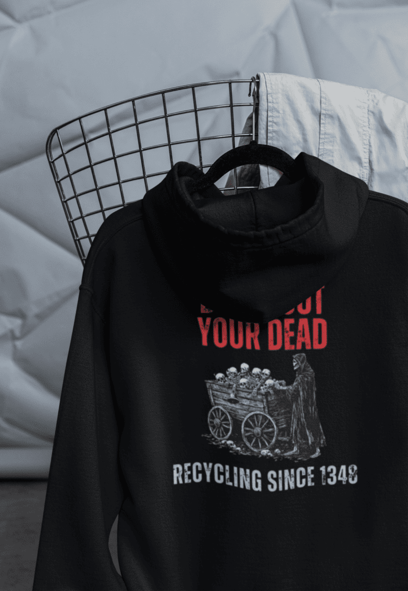 Black Death Hoodie: Bring Out Your Dead