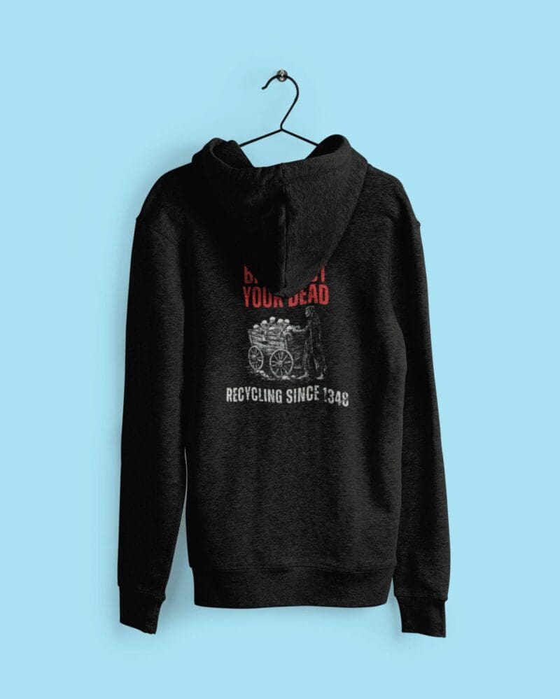 Black Death Hoodie: Bring Out Your Dead